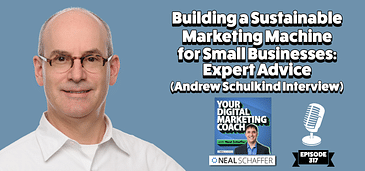 Building a Sustainable Marketing Machine for Small Businesses: Expert Advice [Andrew Schulkind Interview]