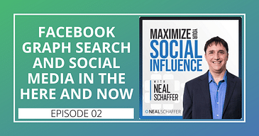 Facebook Graph Search and Social Media in the Here & Now
