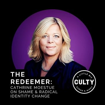 The Redeemer: Cathrine Moestue on Shame & Radical Identity Change