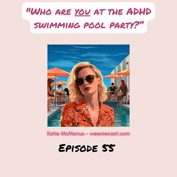 55. Hey, ADHD entrepreneur! Find your ideal clients at the ADHD pool party!