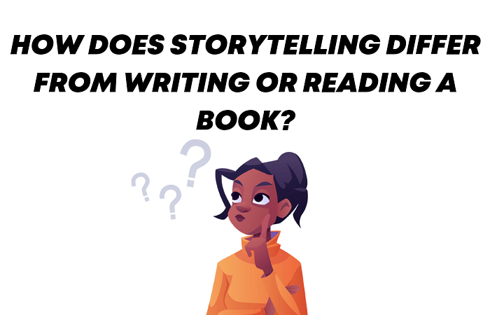 How does storytelling differ from writing or reading a book?