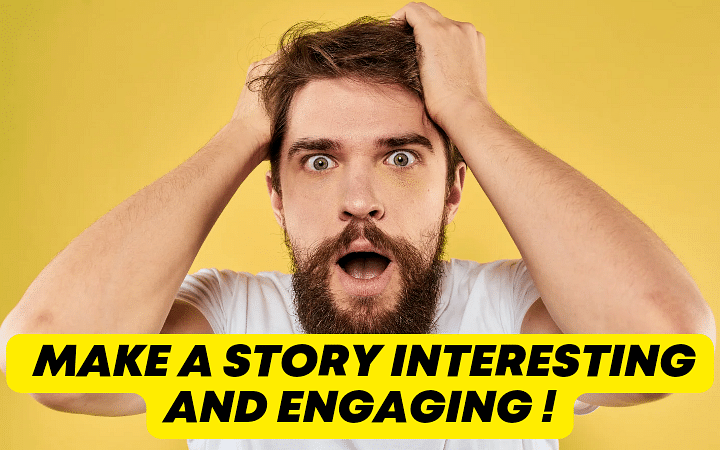 What makes a story interesting and engaging ?