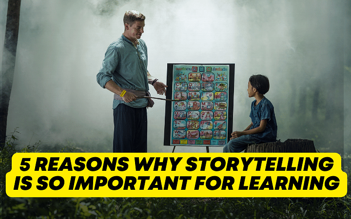 5 Reasons why Storytelling is so Important for Learning