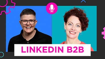 What's Working and Not Working on LinkedIn for B2B Business Growth with Sarah Clay