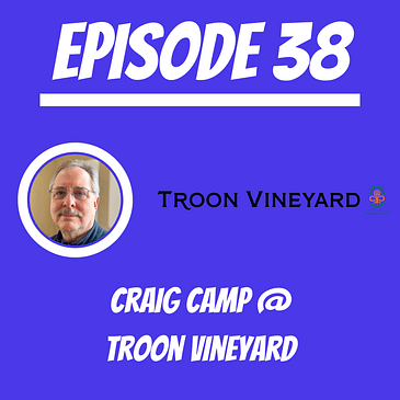 #38 - Craig Camp @ Troon Vineyard