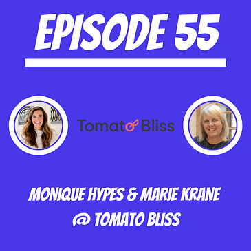 #55 - Monique Hypes & Marie Krane @ Tomato Bliss