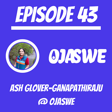 #43 - Ash Glover-Ganapathiraju @ Ojaswe