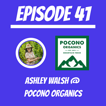 #41 - Ashley Walsh @ Pocono Organics