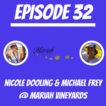 #32 - Nicole Dooling & Michael Frey @ Mariah Vineyards