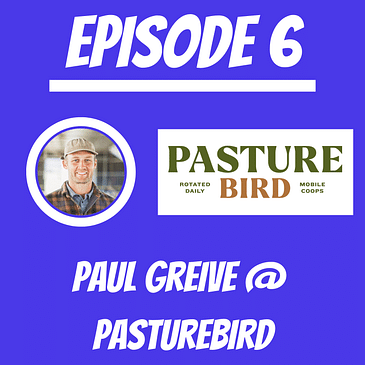 #6 - Paul Greive @ Pasturebird