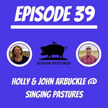 #39 - Holly & John Arbuckle @ Singing Pastures