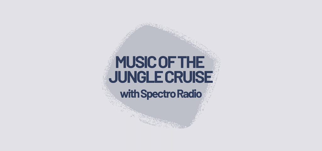 The Music of The Jungle Cruise