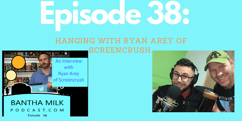 Bantha Milk | An interview with Ryan Arey of Screencrush