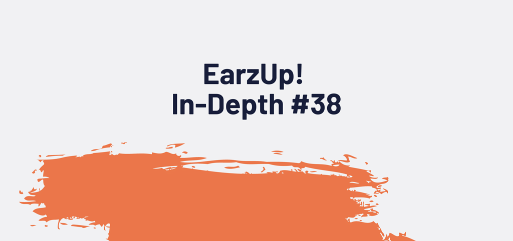 EarzUp! In-Depth | Episode #38