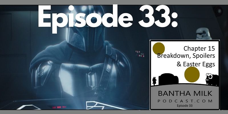 Bantha Milk | The Mandalorian Chapter 15 (Season 2 Episode 7) Review Breakdown
