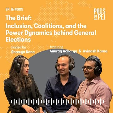 The Brief: Anurag Acharya and Avinash Karna on Inclusion, Coalitions, and the Power Dynamics behind General Elections 2022