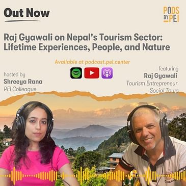Raj Gyawali on Nepal's Tourism Sector: Lifetime Experiences, People, and Nature