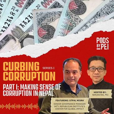 Curbing Corruption: Utpal Misra on Making Sense of Corruption in Nepal
