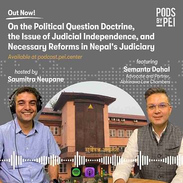 Semanta Dahal on the Political Question Doctrine, the Issue of Judicial Independence, and Necessary Reforms in Nepal's Judiciary