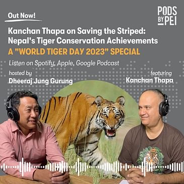 Kanchan Thapa on Saving the Striped: Nepal’s Tiger Conservation Achievements