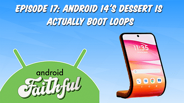 Android 14's Dessert Is Actually Boot Loops