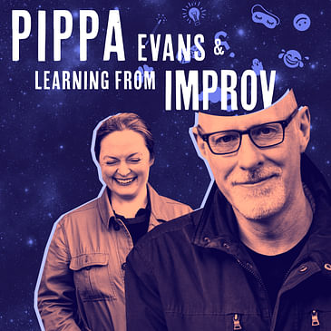 22: Pippa Evans & Improvising in Everyday Life