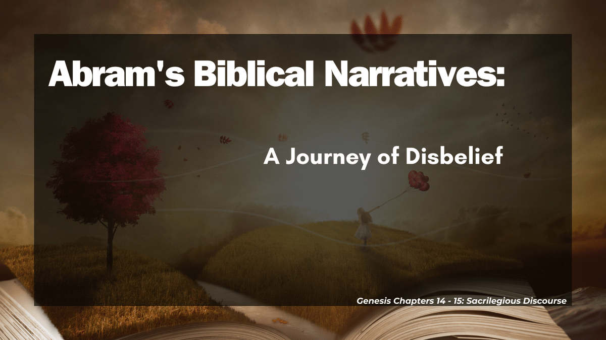 Abram's Biblical Narratives: A Journey of Disbelief