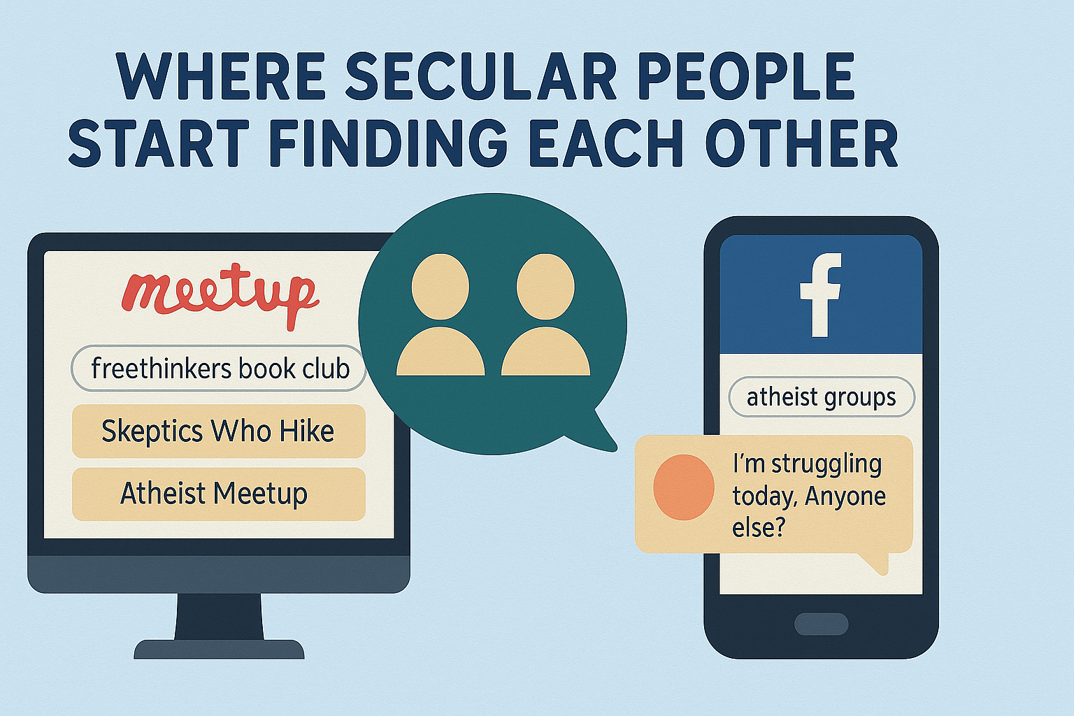 Illustration showing how secular people connect online through Meetup and Facebook Groups, with examples like “Skeptics Who Hike” and supportive atheist communities.