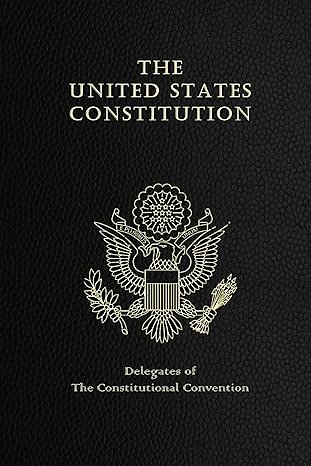 The U.S. Constitution and Bill of Rights
