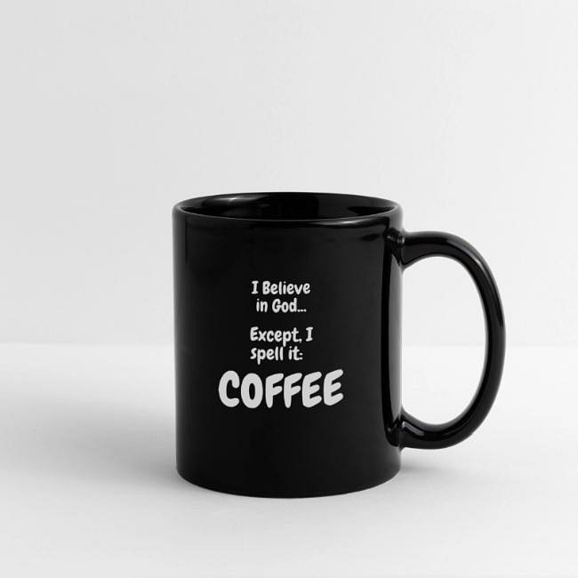 I Believe in God Except I Spell It Coffee Mug