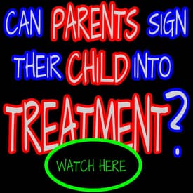 260 CAN PARENTS SIGN THEIR CHILD INTO TREATMENT?