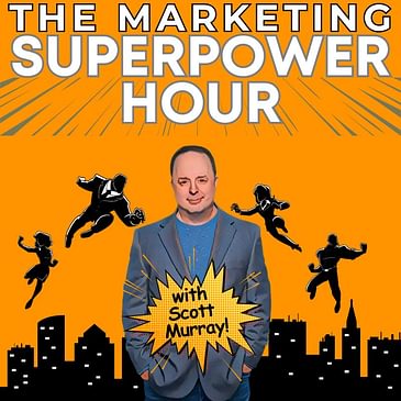 The Marketing Superpower Hour
