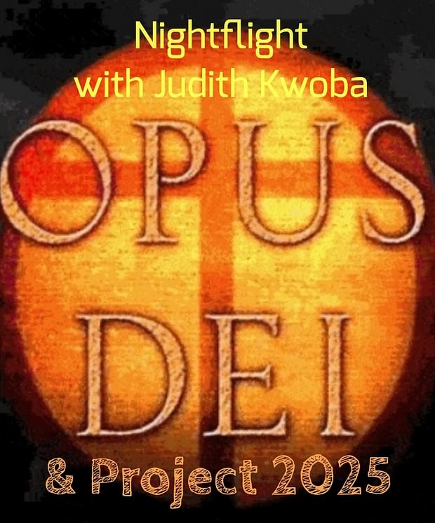 Opus Dei & Project 2025 - Nightflight with Judith Kwoba