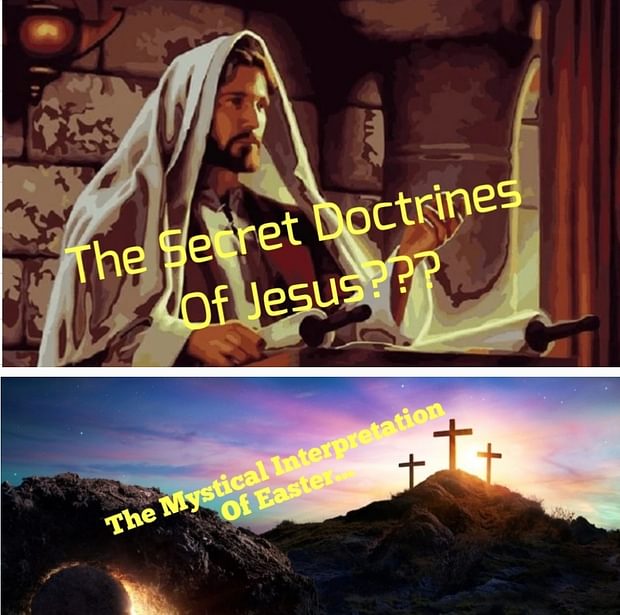 The Secret Doctrines Of Jesus??? - The Mystical Interpretation Of Easter... - Double Feature!