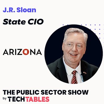 Arizona’s Digital Driver’s License & Experience with J.R. Sloan, CIO for the State of Arizona