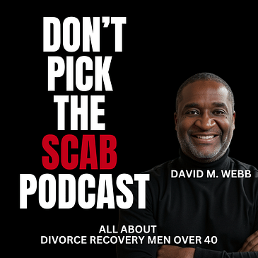 Turning the 'Sh!t Show' into Success: Co-Parenting Tips for Divorced Dads - Jack Kammer || DPTSP #088 || David M. Webb