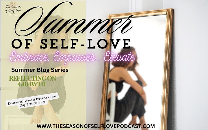 Reflecting on Growth: Embracing Personal Progress on the Self-Love Journey