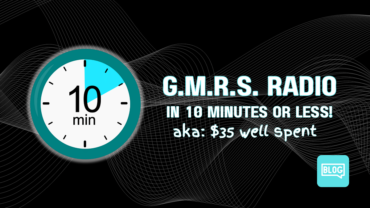 How and Why to Get Your GMRS License