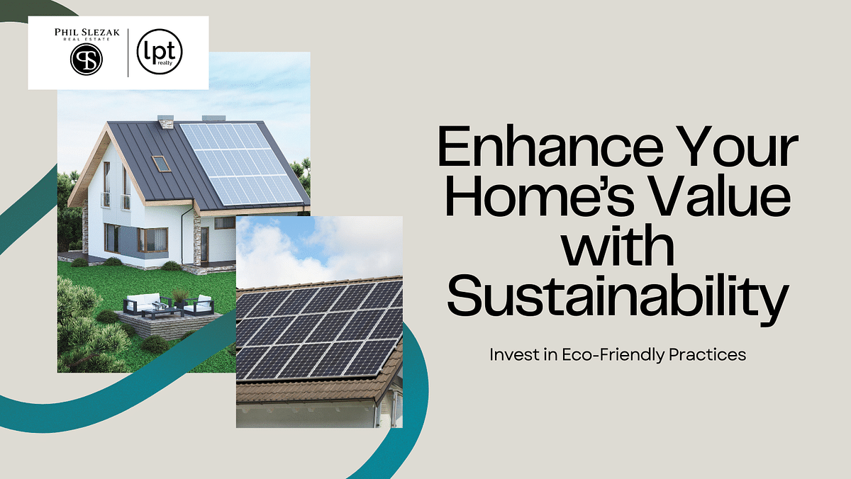 Sustainable Home Practices That Raise Property Value