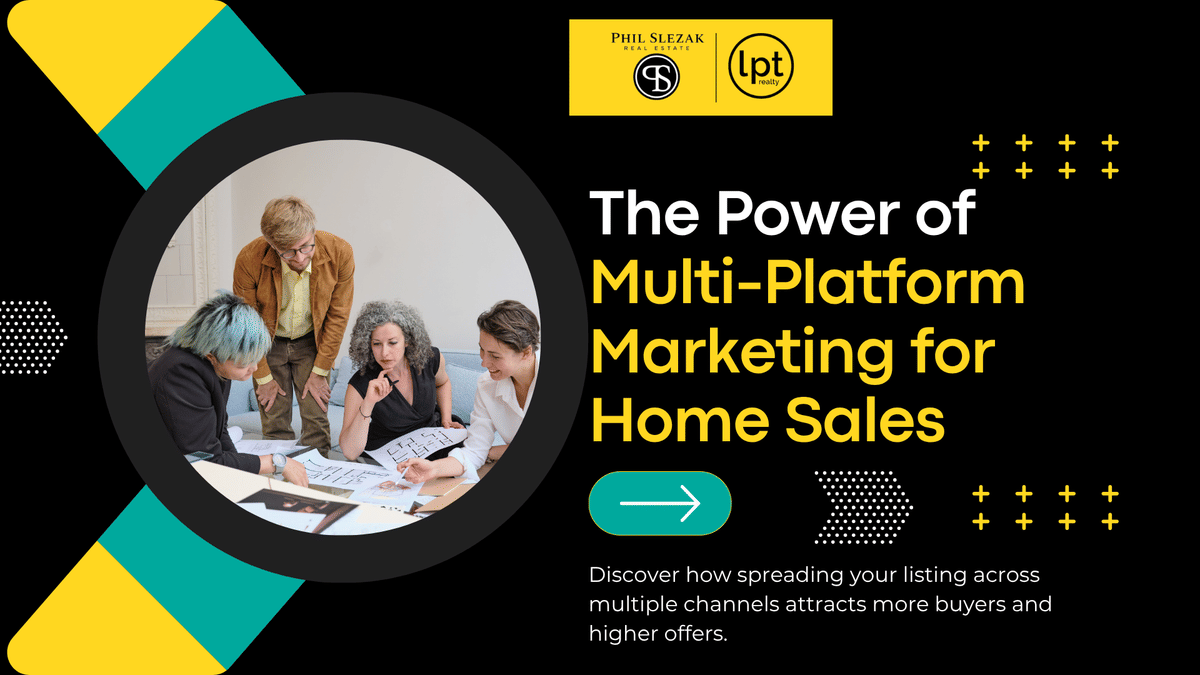The Power of Multi-Platform Marketing for Home Sales