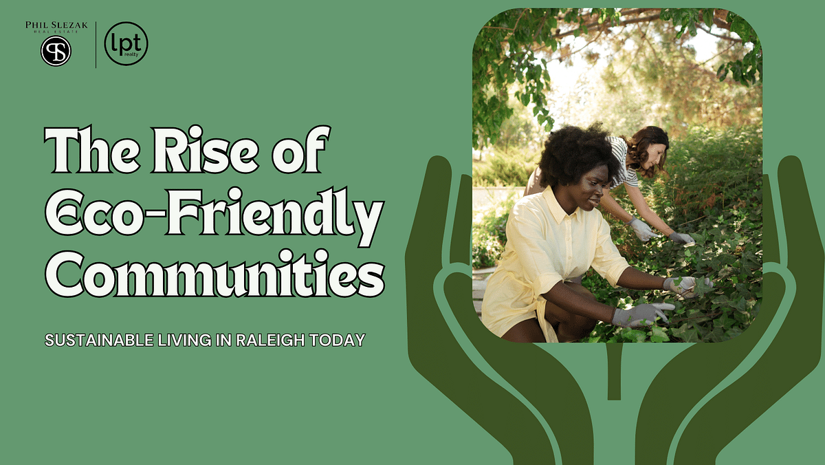 The Rise of Eco-Friendly Communities in Raleigh