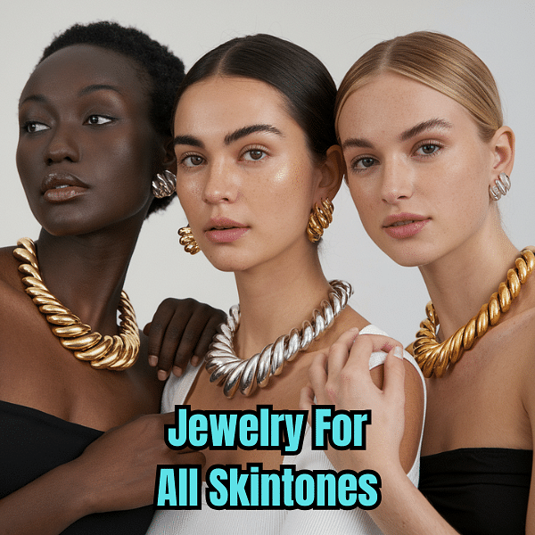 Tips for Choosing Jewelry That Flatters Every Skin Tone