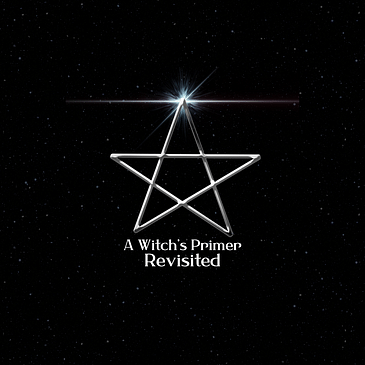 A WItch's Primer (Revisited)