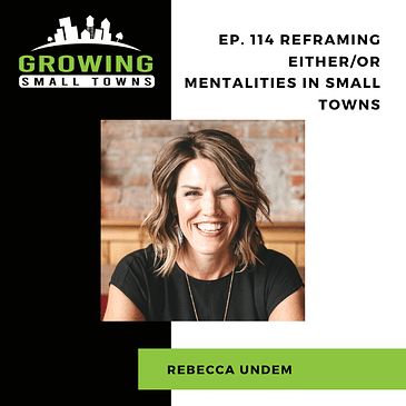 114. Reframing Either/Or Mentalities in Small Towns