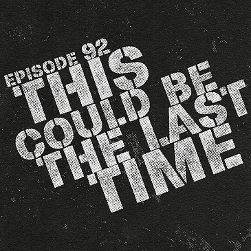 092: The Last Time
