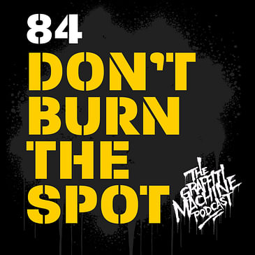 084: Don't Burn The Spot