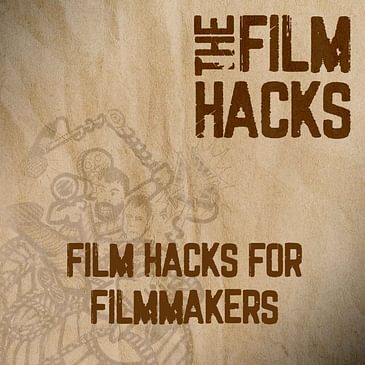 Film hacks for Filmmakers