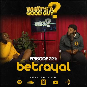 Episode 221: Betrayal