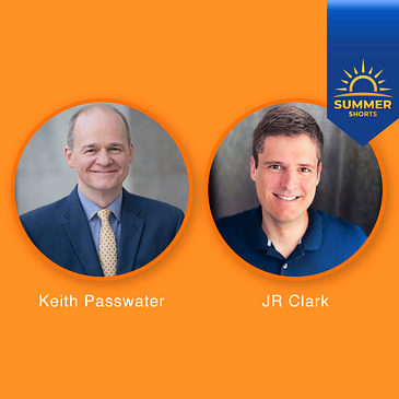 Why Do Actuarial Risk Horizons Really Matter for Anybody Trying to Improve Patient Outcomes? With Keith Passwater and JR Clark—Summer Shorts 7
