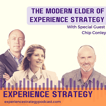 The Modern Elder of Experience Strategy with Chip Conley